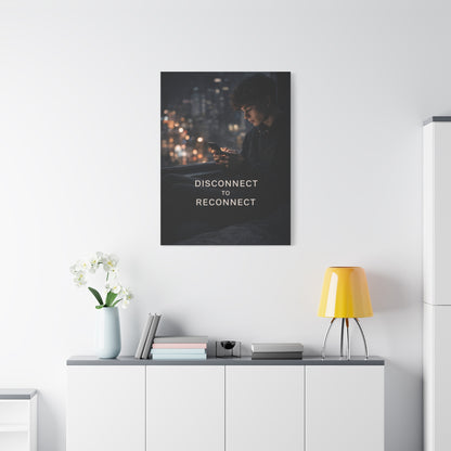 Disconnect to Reconnect Wall Art & Canvas Print