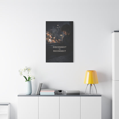 Disconnect to Reconnect Wall Art & Canvas Print